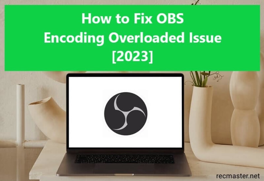 8 Ways to Fix Obs High Cpu Usage/Encoding Overload [2024]